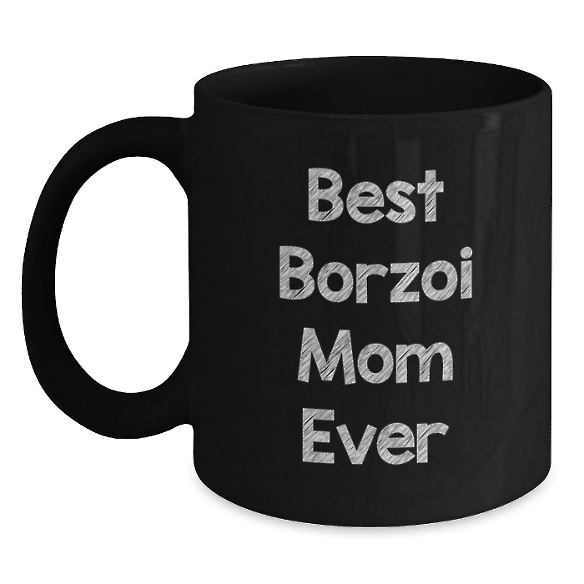 Borzoi Dog Lovers' Funny Quote Gift from Mom, Black Coffee Mug for Him or Her, Birthday Unique Gifts for Borzoi Dog Enthusiasts - Main