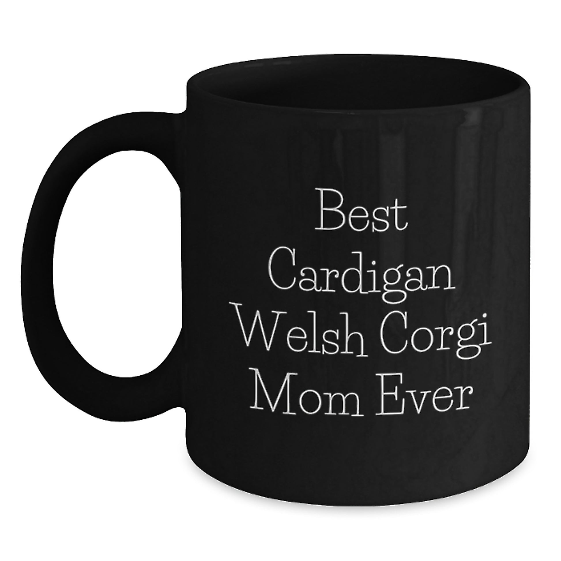 Funny Cardigan Welsh Corgi Mom Ever Gifts from Friends for Birthday, Black Coffee Mug - Main