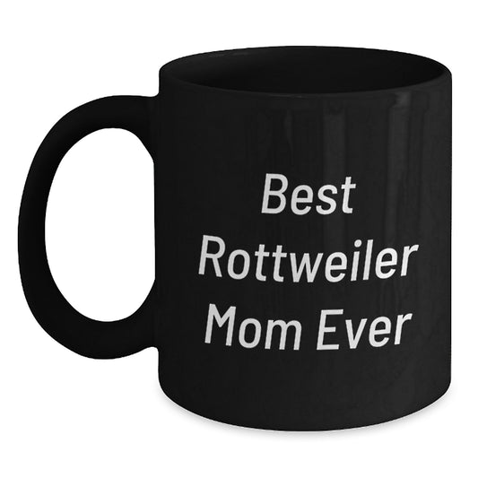Funny Rottweiler Mom Gifts for Her - Best Black Coffee Mug for Birthday from Friends - Main