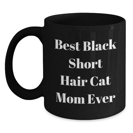 Funny Black Short Hair Cat Mom Gifts from Friends on Birthday Unique Gifts for Black Short Hair Cat Lovers - Main