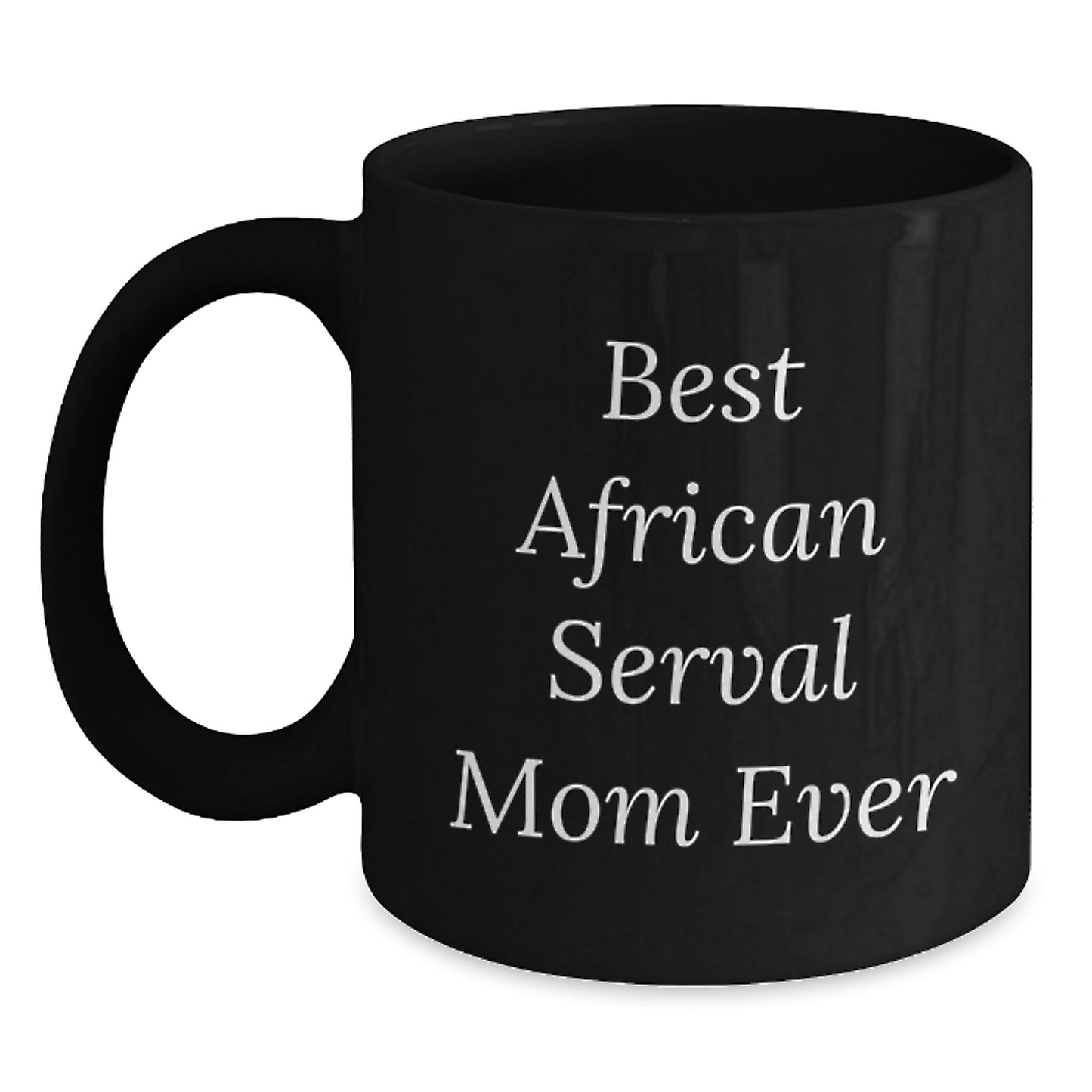 Funny African Serval Cat Mom Gifts for Birthday, Best African Serval Mom Ever, Black Coffee Mug from Friends, Family, or Coworkers - Main