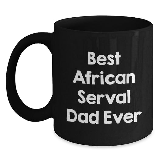 Funny African Serval Cat Mugs Gifts for Men from Men Valentine's Unique Gifts, Best African Serval Dad Ever Mug, Black Coffee Mug for African Serval Cat Lover, Unique African Serval Cat Dad Gift - Main