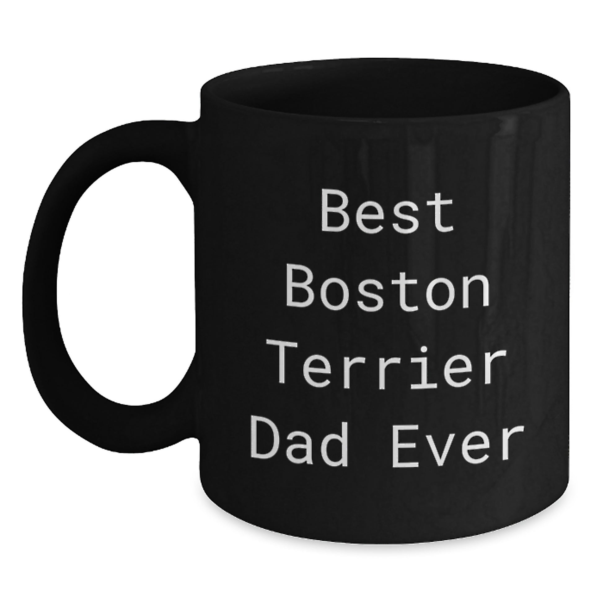 Funny Boston Terrier Dad Ever Gifts for Boston Terrier Dog Lovers Graduation Unique Gifts from Friends, Gifts for Boston Terrier Dog Enthusiasts, Black Coffee Mug - Main