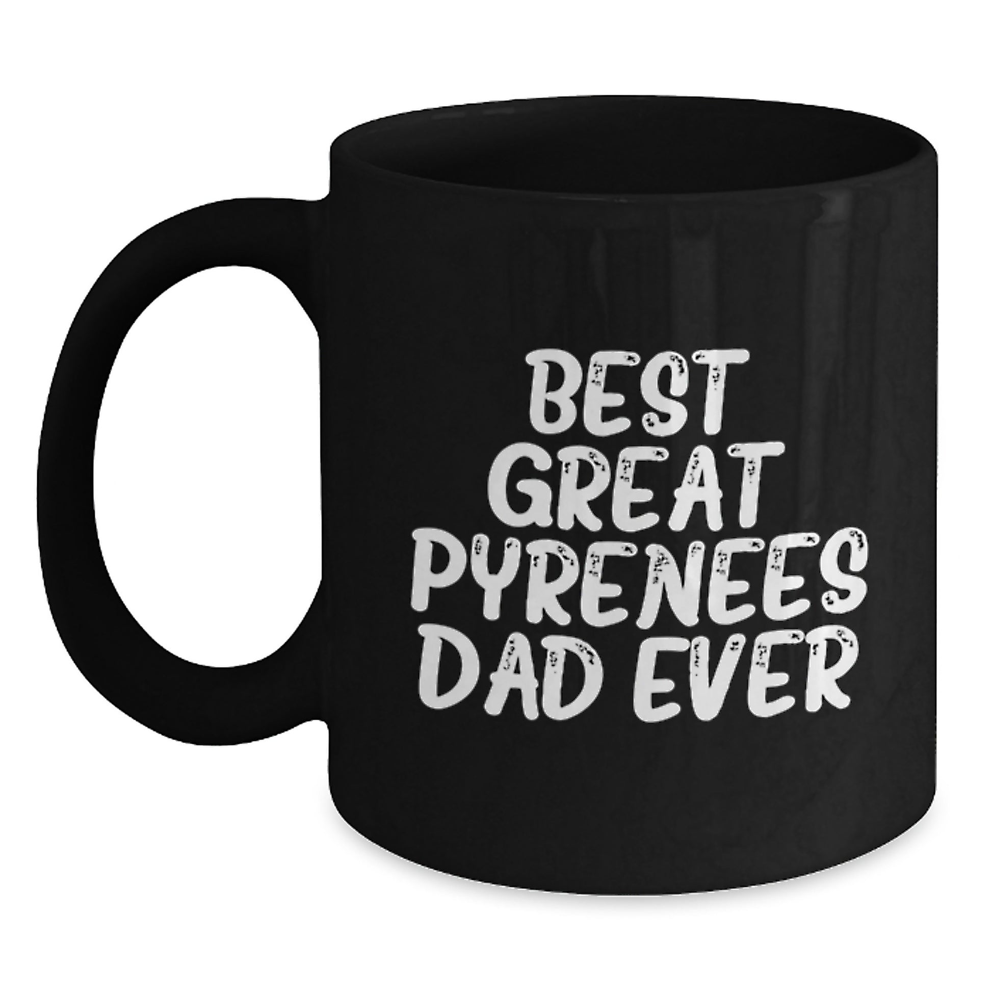 Funny Great Pyrenees Dad Ever Black Coffee Mug Gifts from Men to Great Pyrenees Dog Owners on Graduation Unique Gifts - Main