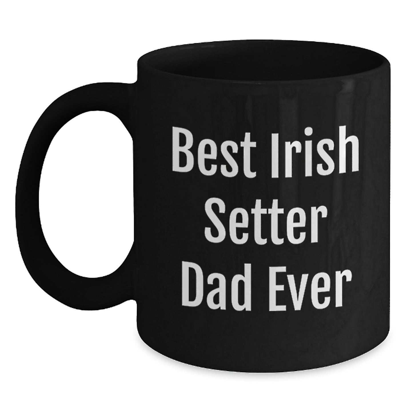 Irish Setter Dad Ever Funny Gifts from Men to Irish Setter Dog Lovers Graduation Unique Mugs - Main