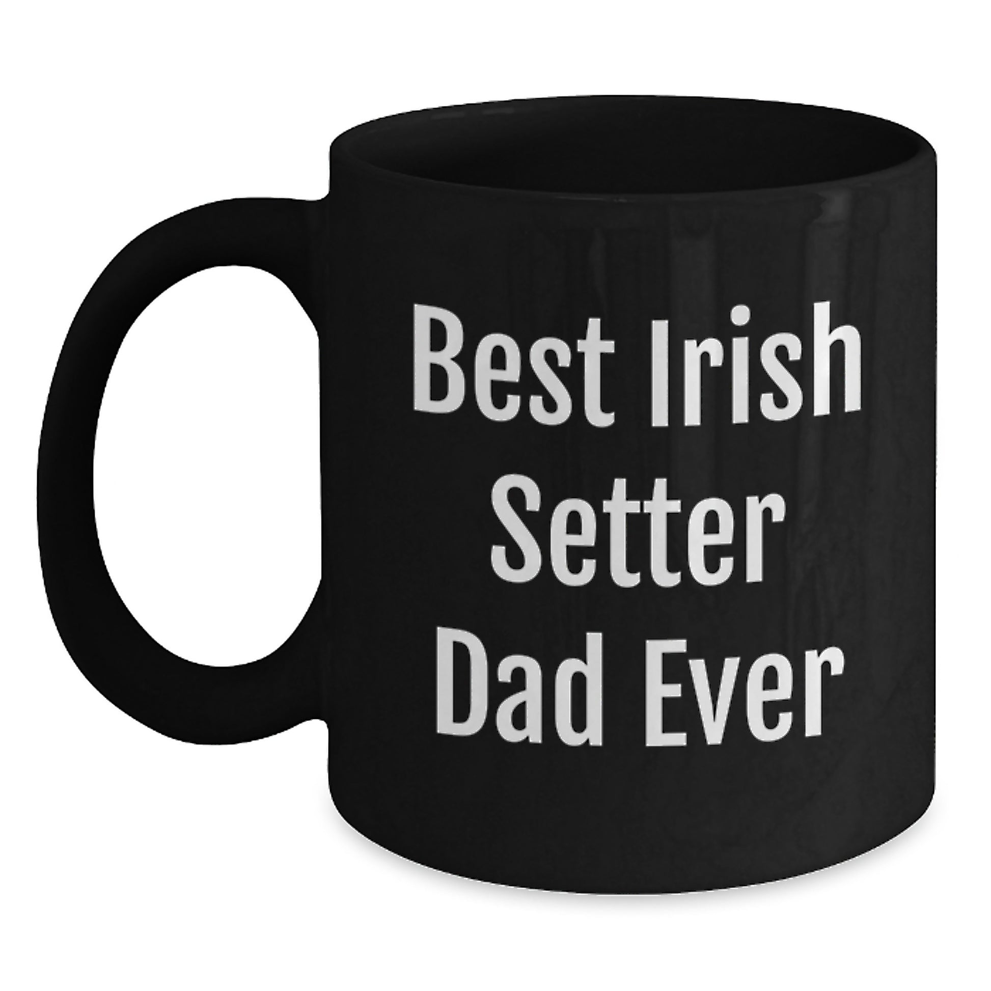 Irish Setter Dad Ever Funny Gifts from Men to Irish Setter Dog Lovers Graduation Unique Mugs - Main