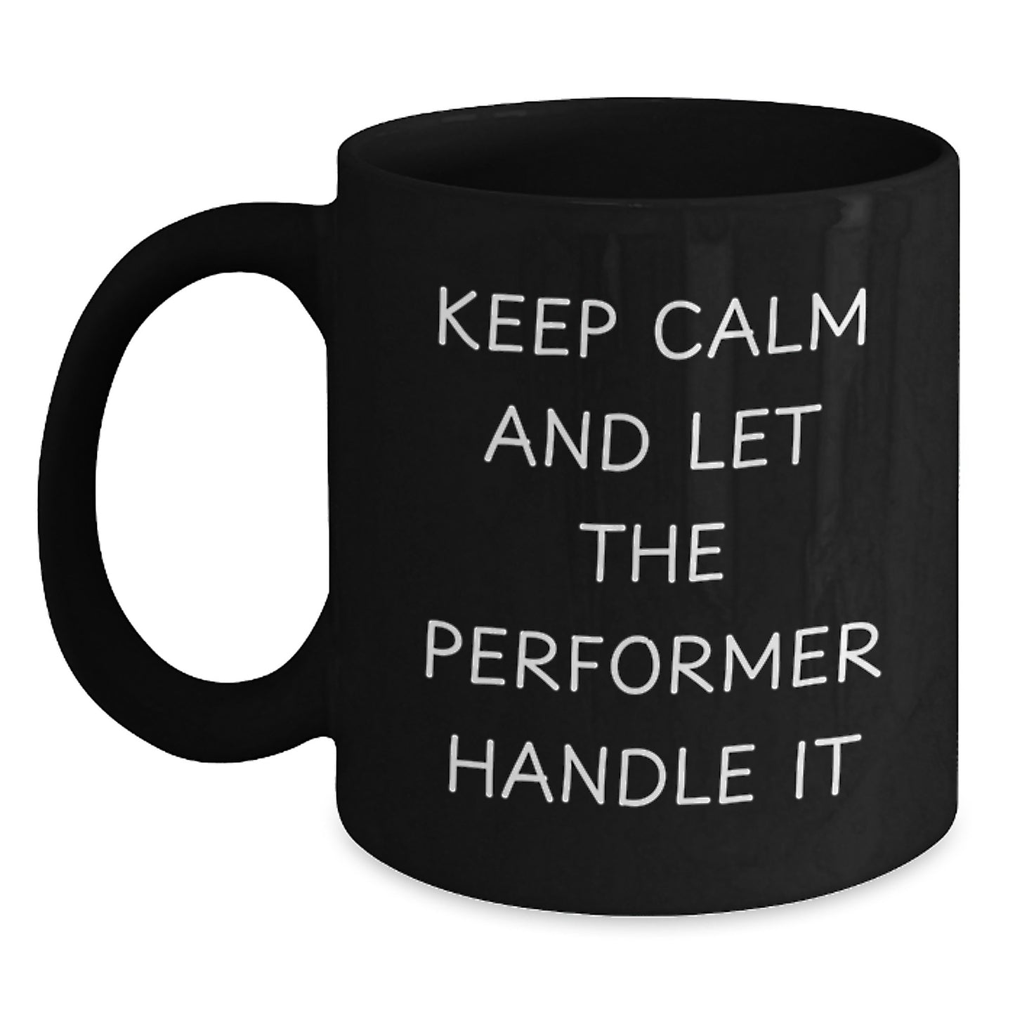Funny Performer Gifts for Men, Women, Friends, Coworkers, Family, Unique Christmas Unique Gifts from Men, Women, Friends, Coworkers, Family, Black Coffee Mugs for Performers - Main