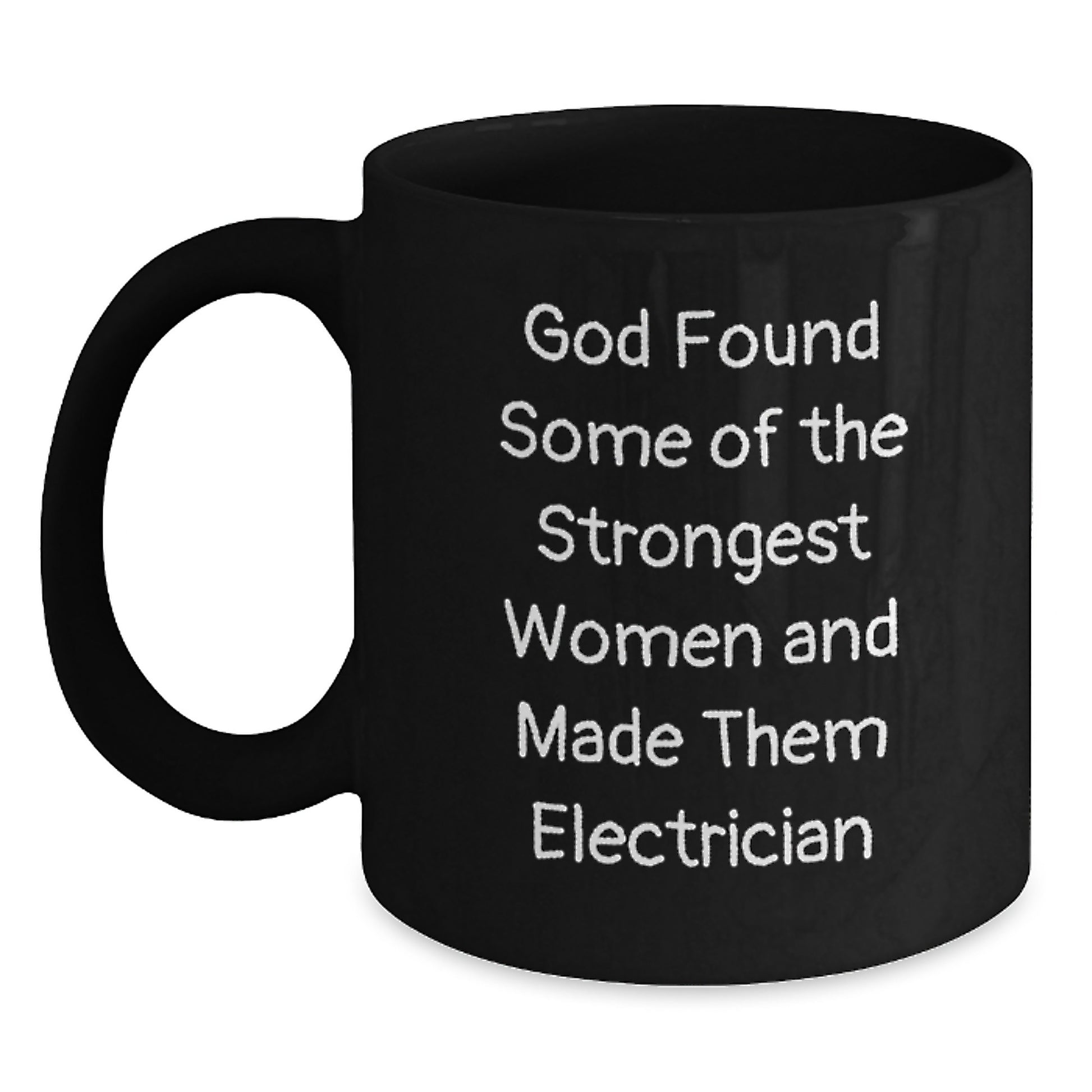 Funny Electrician Gifts for Women, Black Coffee Mug, Gifts from Women to Women, Christmas Unique Gifts, Inspirational Electrician Quote - Main