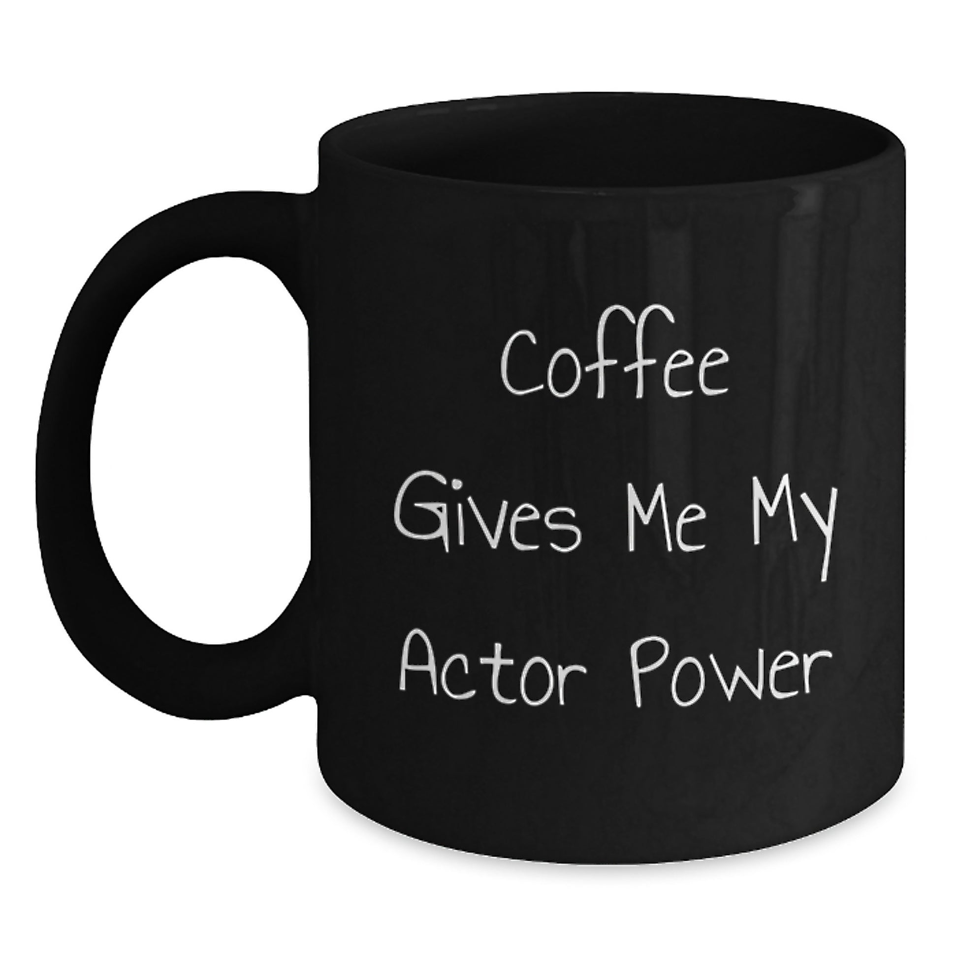 Funny Actor Gifts from Men for Actor Friends - Coffee Gives Me My Actor Power Black Coffee Mug - Christmas Unique Gifts - Main