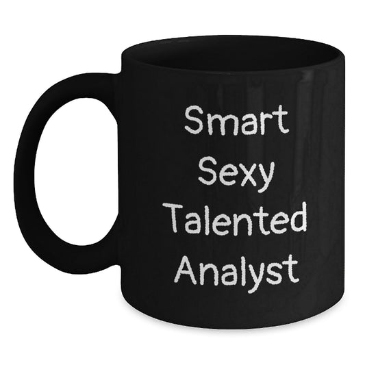 Funny Analyst Gifts from Friends, Black Coffee Mug for Smart Sexy Talented Analyst, Christmas Unique Gifts for Men Women - Main
