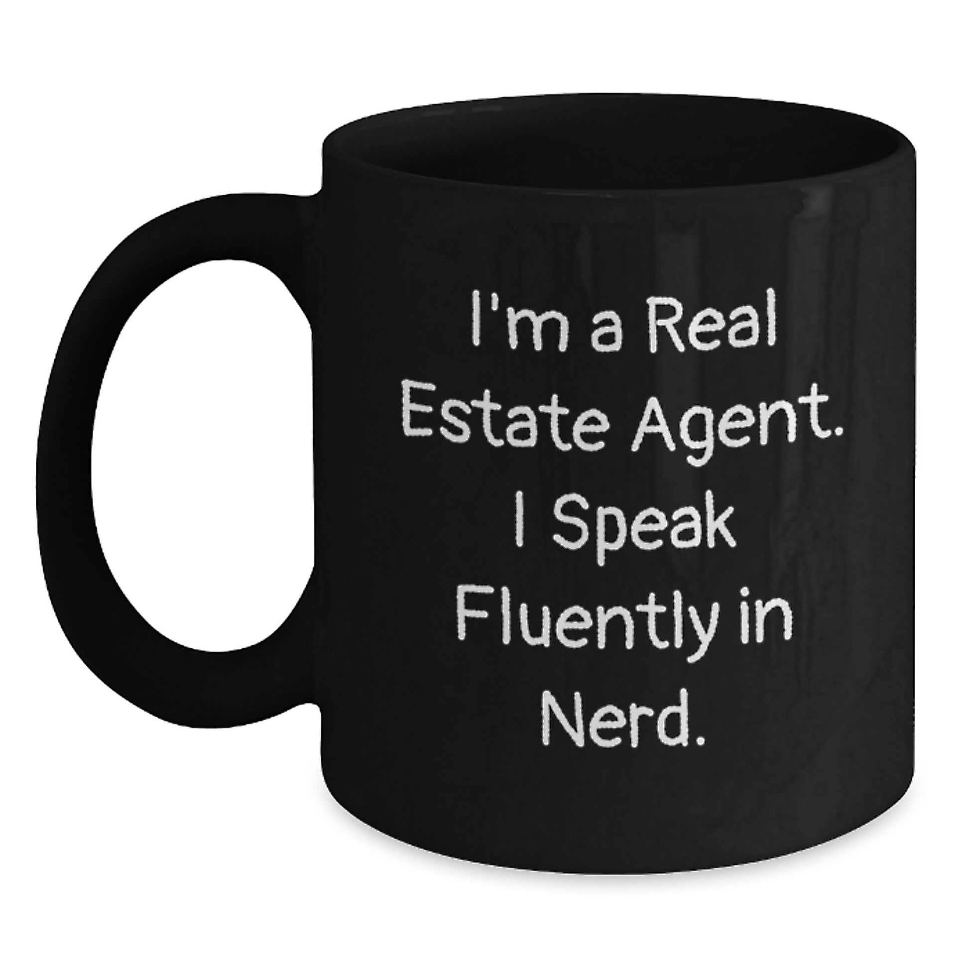 Funny Real Estate Agent Gifts, I'm A Real Estate Agent. I Speak Fluently In genius., Black Coffee Mug for Birthday, Gifts from Friends to Real Estate Agent - Main
