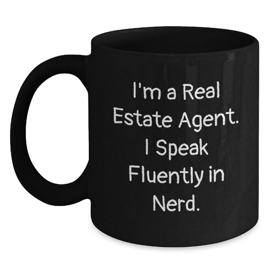 Funny Real Estate Agent Gifts, I'm A Real Estate Agent. I Speak Fluently In genius., Black Coffee Mug for Birthday, Gifts from Friends to Real Estate Agent - Main
