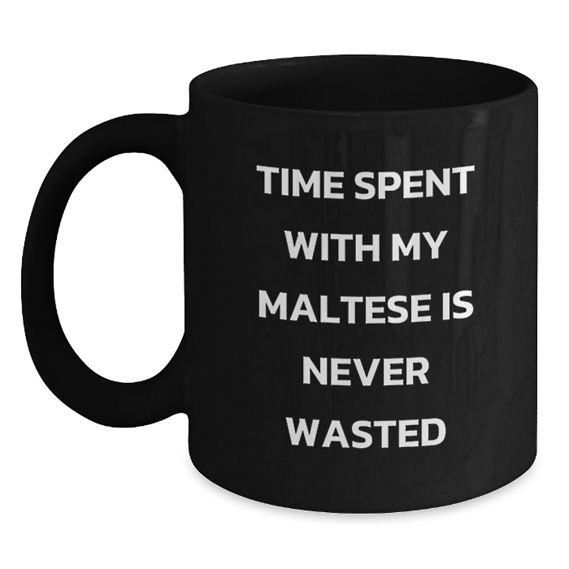 Maltese Dog Lovers Gifts from Friends, Coworkers, or Family - 'Time Spent With My Maltese Is Never Wasted' Black Coffee Mug for Birthday - Main