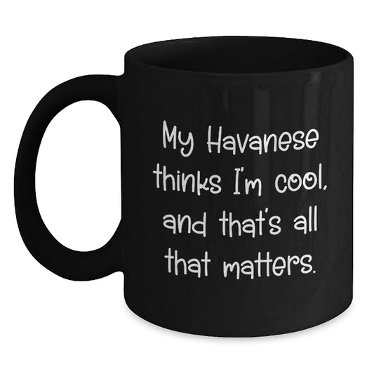 Havanese Dog Lovers Funny Gifts from Friends and Family, My Havanese Thinks I'm Cool, Birthday Unique Gifts for Him Her - Main