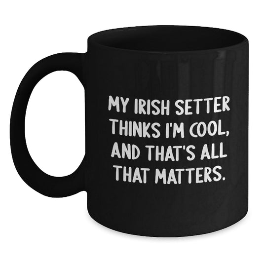Irish Setter Dog Lover Gifts from Friends to Family - Funny Birthday Quote Mug, Black, 11oz or 15oz - Main