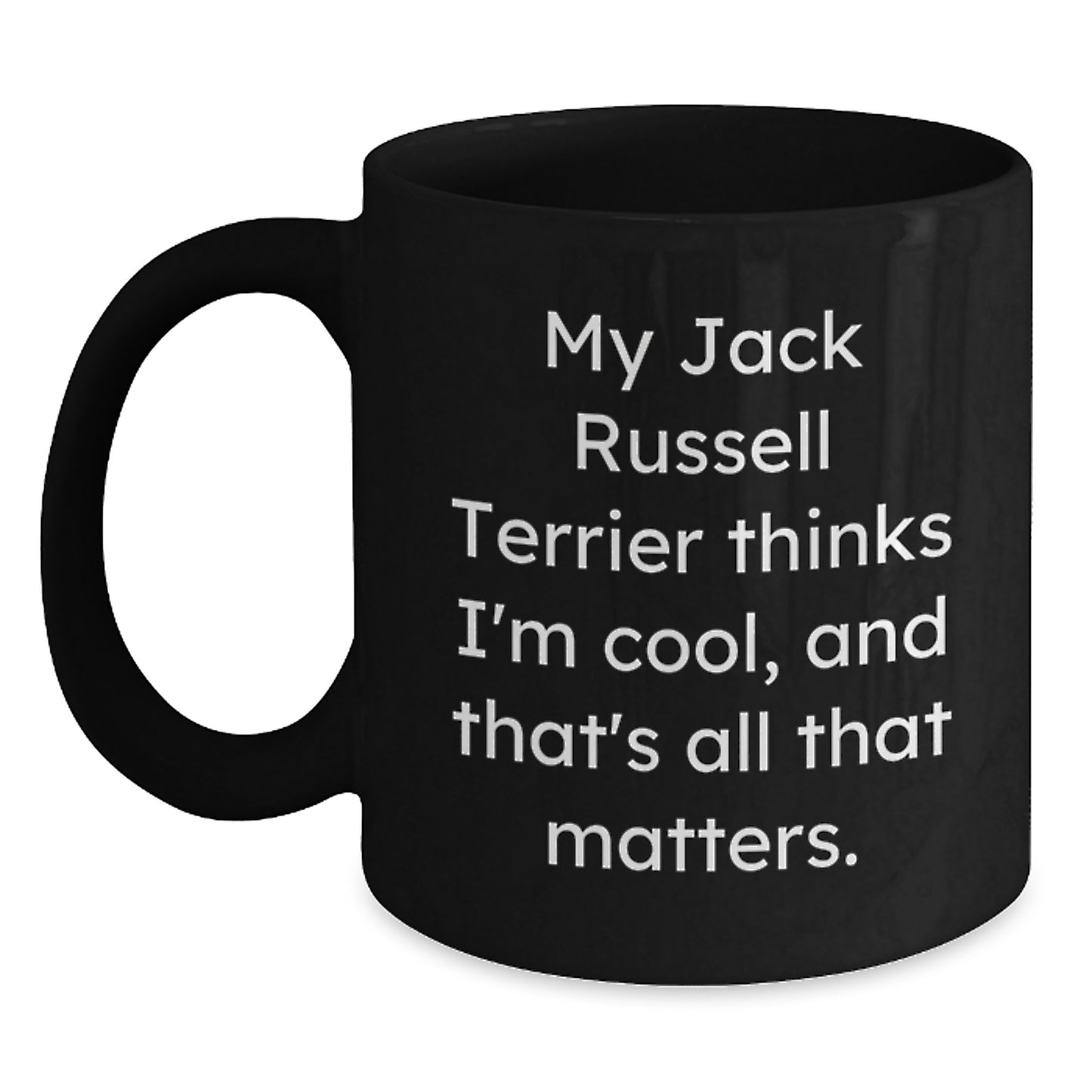 Funny Jack Russell Terrier Dog Gifts: My Jack Russell Thinks I'm Cool, Black Coffee Mug for Birthday, Gift from Friends to Family - Main