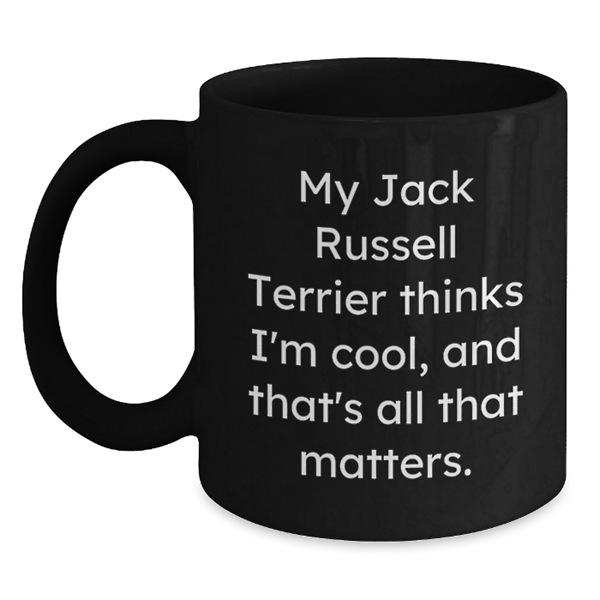 Funny Jack Russell Terrier Dog Gifts: My Jack Russell Thinks I'm Cool, Black Coffee Mug for Birthday, Gift from Friends to Family - Main
