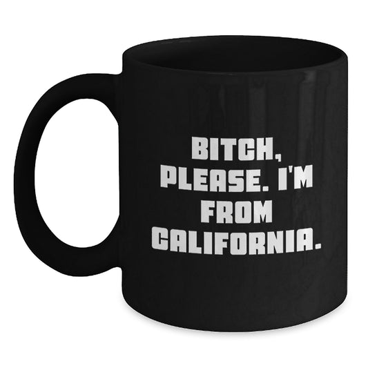 California Girl, Black Coffee Mug, Funny Quote, Valentine's Unique Gifts, for Men, Women, Friends, Family from California - Main