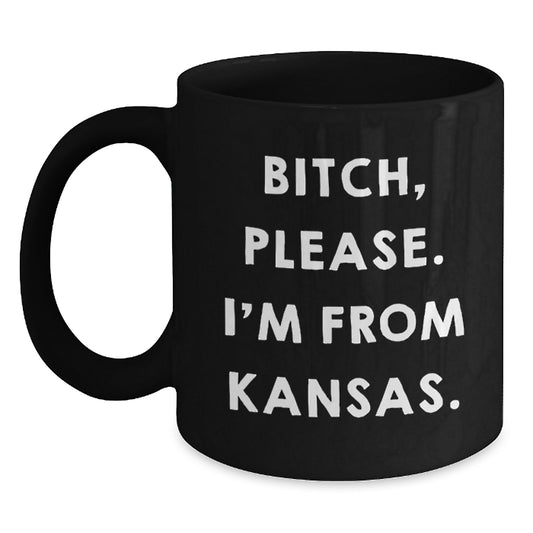 Kansas Proud Black Coffee Mug, Funny Quote 'B-tch Please I'm From Kansas' Gifts from Friends for Kansas Lovers, Valentine's Unique - Main