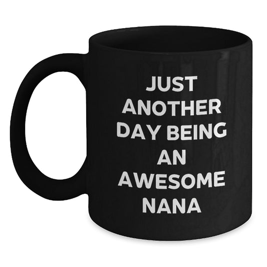Funny Nana Quotes Gifts from Family to Awesome Nanas on Birthday Unique Gifts, Black Coffee Mug for Nana, Nana Gifts for Her, Gifts from Nana, Funny Birthday Unique Gifts - Main