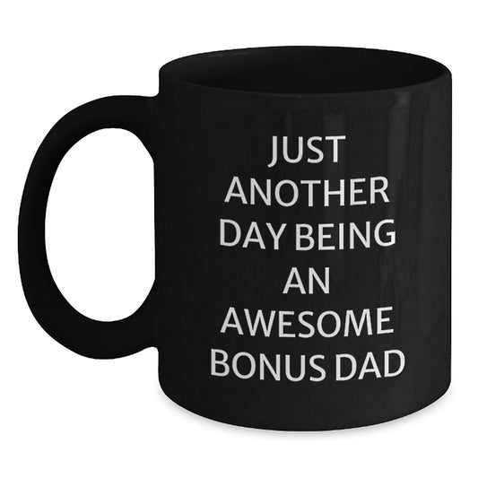 Funny Bonus Dad Gifts, Just Another Day Being An Awesome, Black Coffee Mug for Birthday, Gifts from Friends to Bonus Dad, Perfect for Morning Coffee - Main