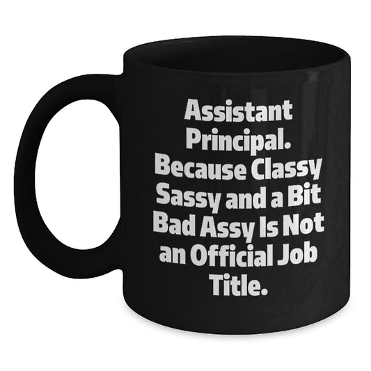Funny Assistant Principal Gifts, Black Coffee Mug Quote, Gifts from Men to Assistant Principal, Classy Sassy and a Bit Fearlessy Valentine's Unique Gifts - Main