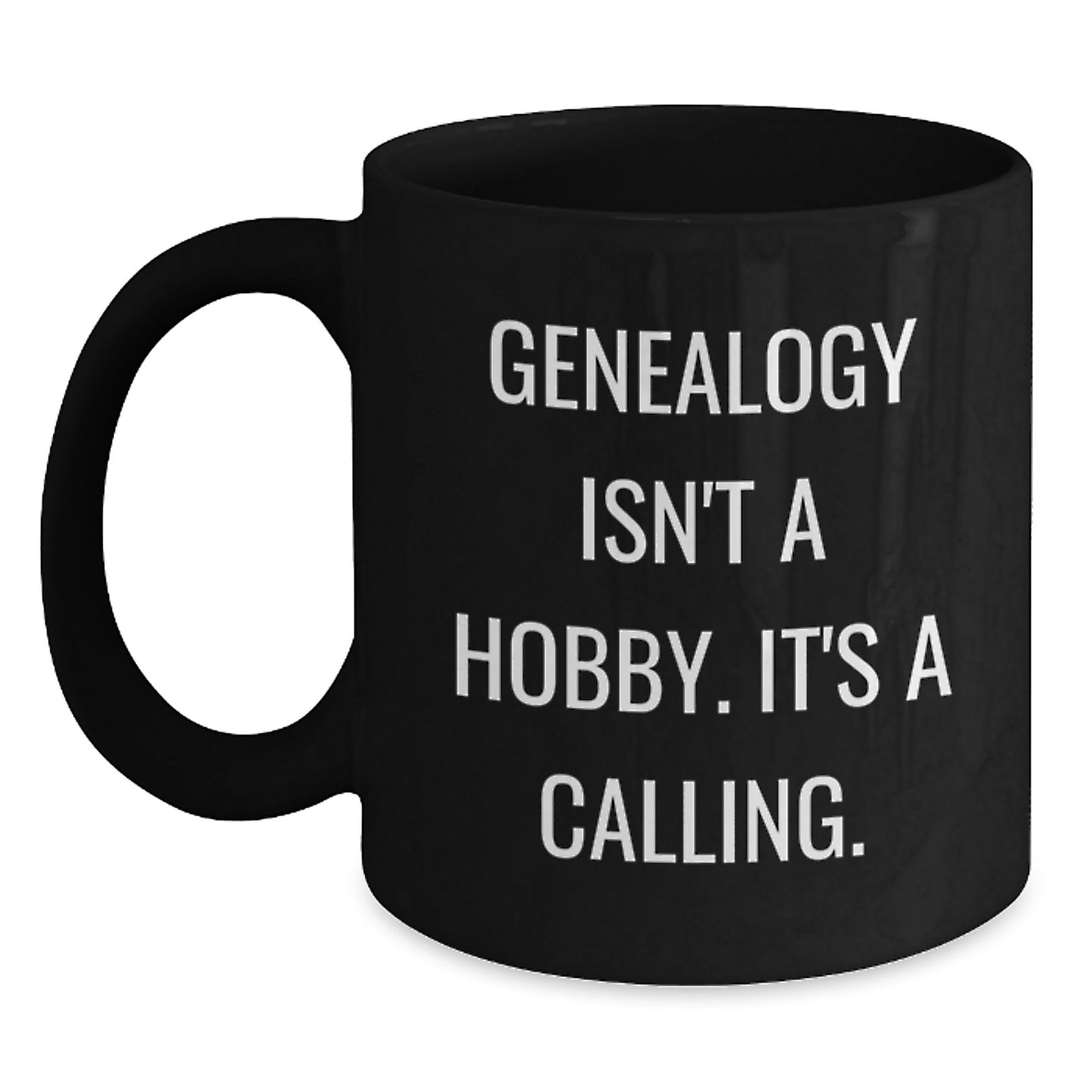 Genealogy Isn't A Hobby Gifts from Family for Genealogy Enthusiasts - Funny Black Coffee Mug for Christmas Unique Gifts - Main