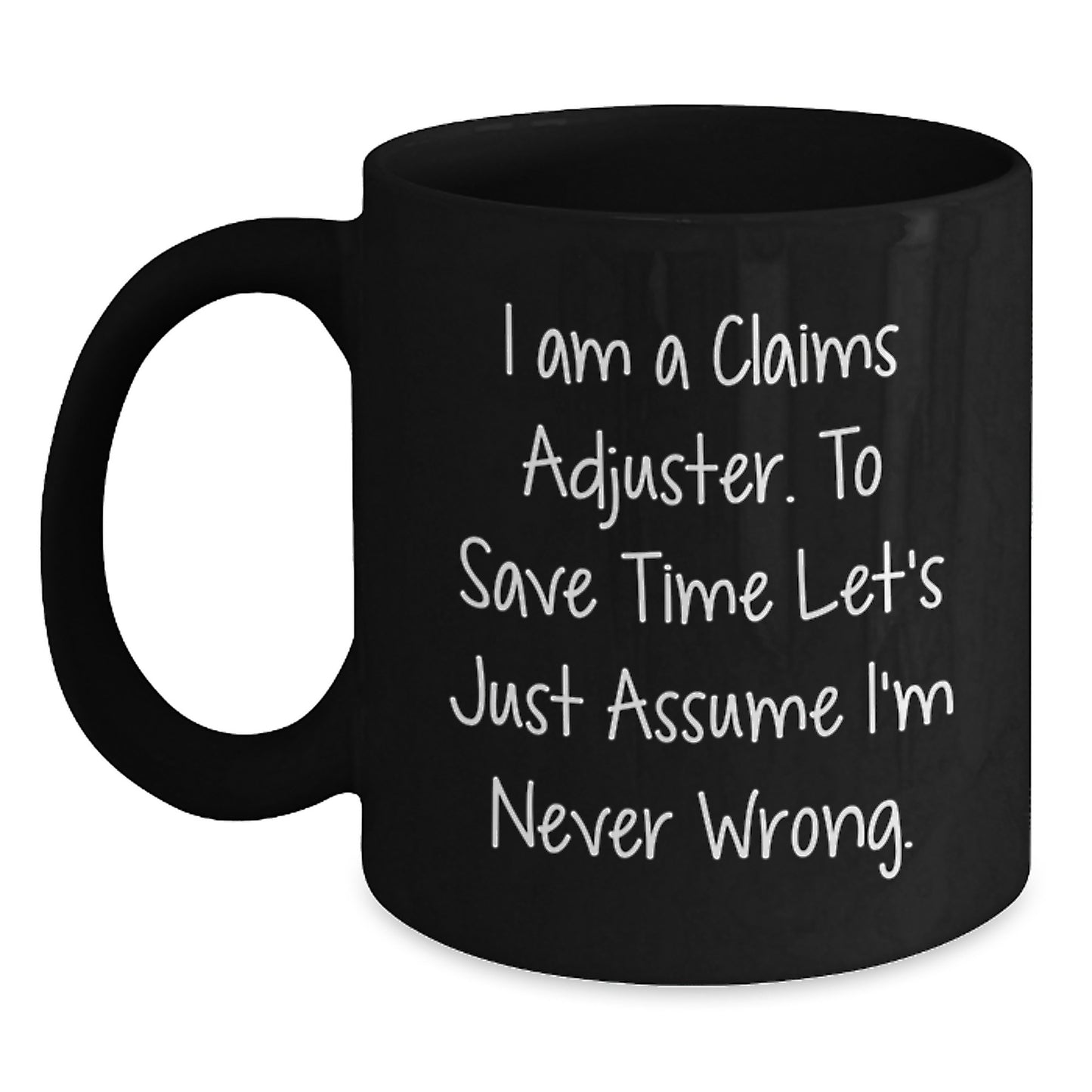 Funny Claims Adjuster Gifts for Men, Women, and Coworkers - I Am A Claims Adjuster Mug for Christmas Unique Presents, Black Coffee Mug - Main