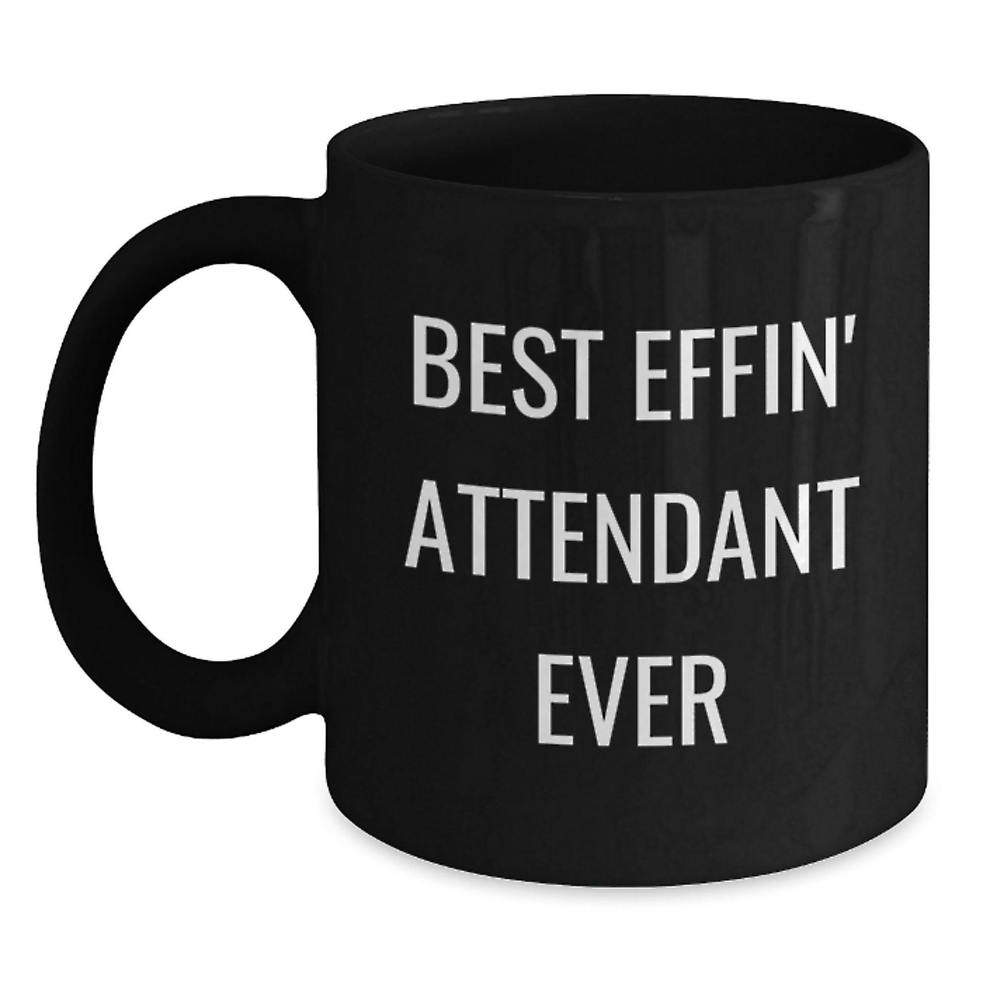 Funny Attendant Gifts from Men to Best Effin' Attendant Ever Black Coffee Mug, Unique Christmas Unique Gifts for Attendants, 11oz or 15oz Black Ceramic Mug - Main