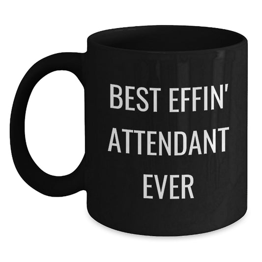 Funny Attendant Gifts from Men to Best Effin' Attendant Ever Black Coffee Mug, Unique Christmas Unique Gifts for Attendants, 11oz or 15oz Black Ceramic Mug - Main