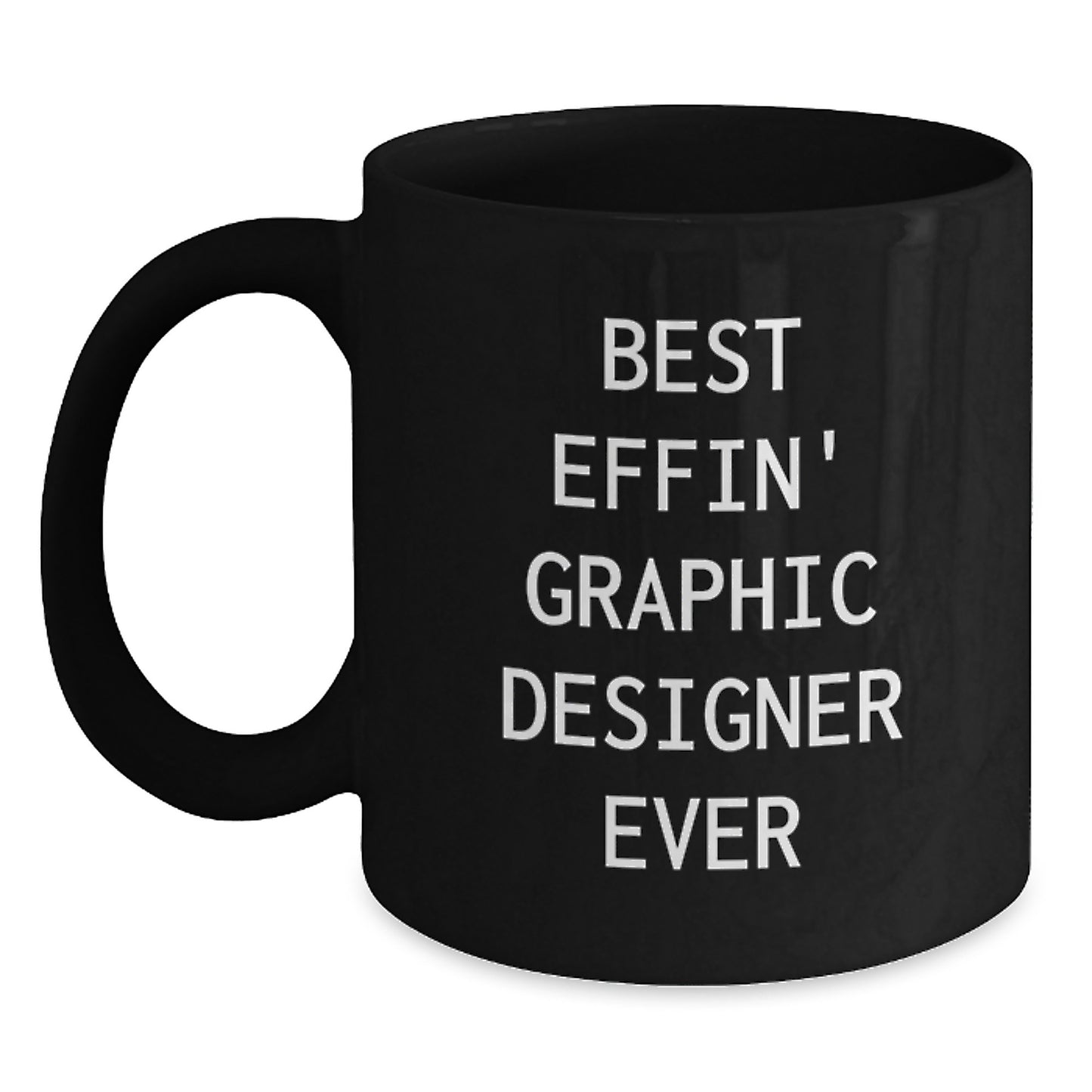 Funny Graphic Designer Gifts from Friends for Christmas Unique Mugs with Best Effin' Quote for Coworkers and Family - Main