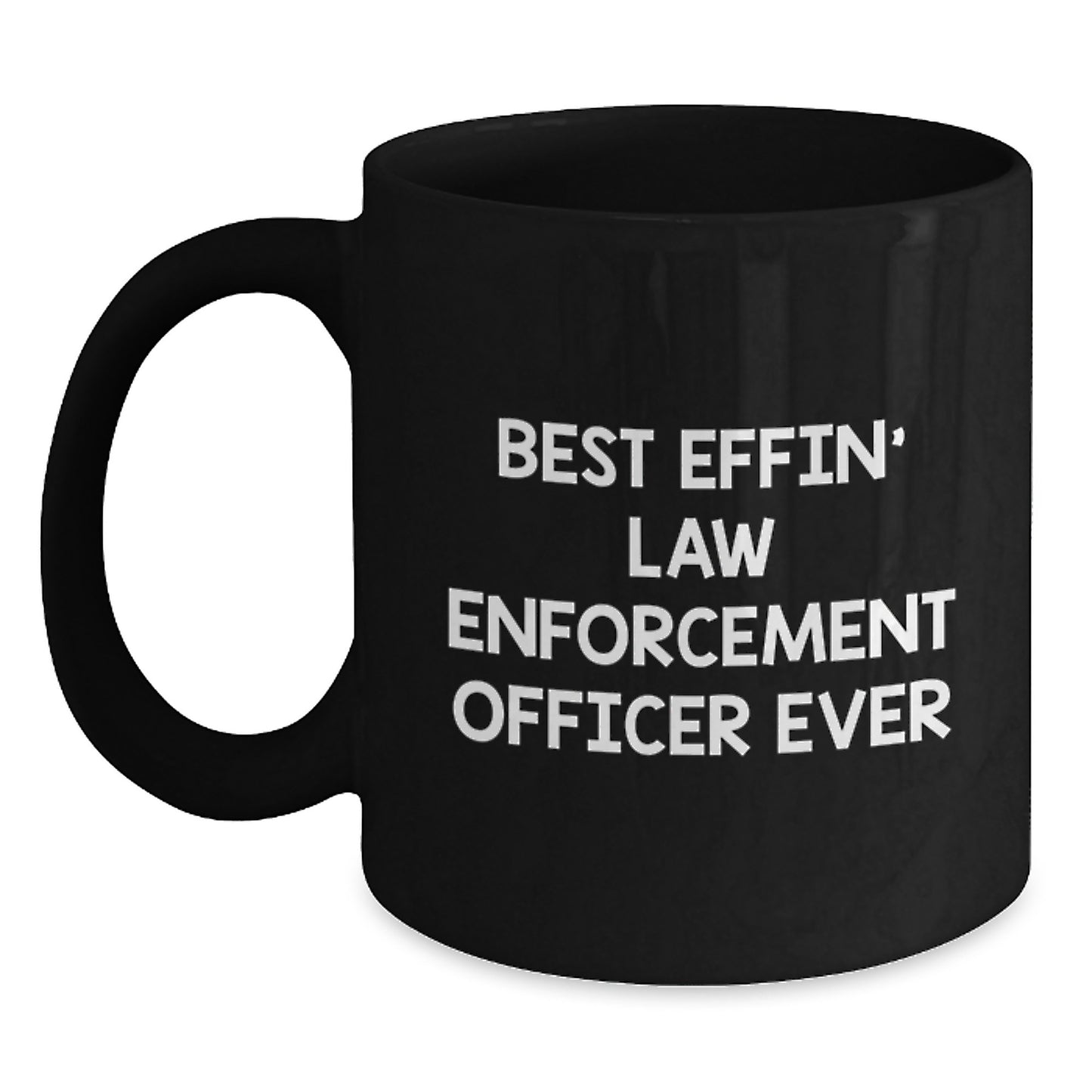 Funny Law Enforcement Officer Gifts - Best Effin' Mugs for Christmas - Black Coffee Mug for Men Women Friends Family - Main
