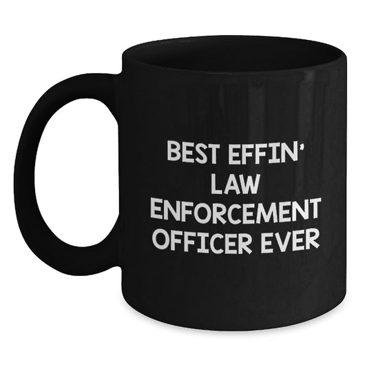 Funny Law Enforcement Officer Gifts - Best Effin' Mugs for Christmas - Black Coffee Mug for Men Women Friends Family - Main