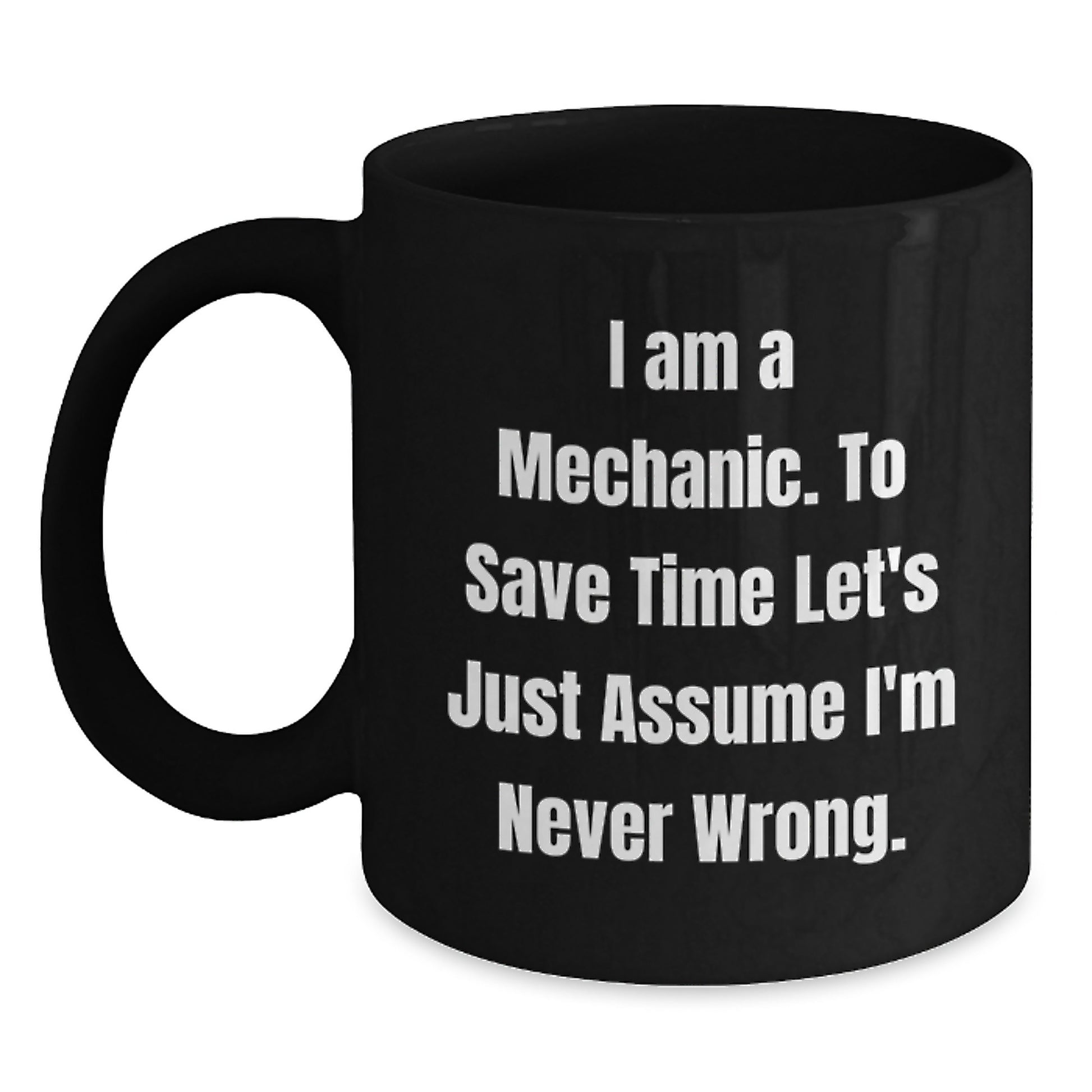 Funny Mechanic Gifts for Men - Christmas Unique Presents from Friends to Mechanic Lovers - Black Coffee Mug with Humorous Quote - Main