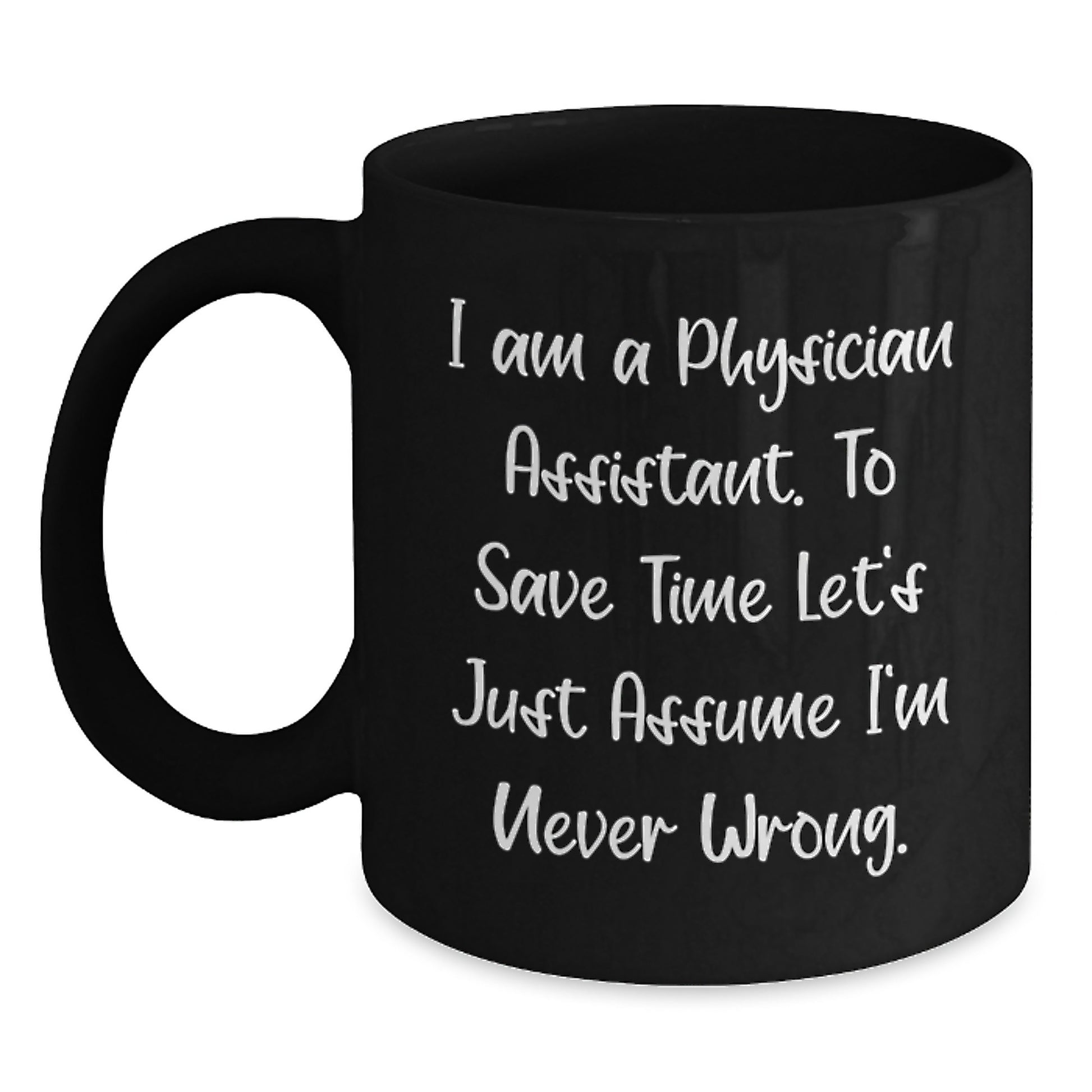 Funny Physician Assistant Gifts for Women - Black Coffee Mug - Valentine's Unique Gifts from Family to Physician Assistant Friend - Main