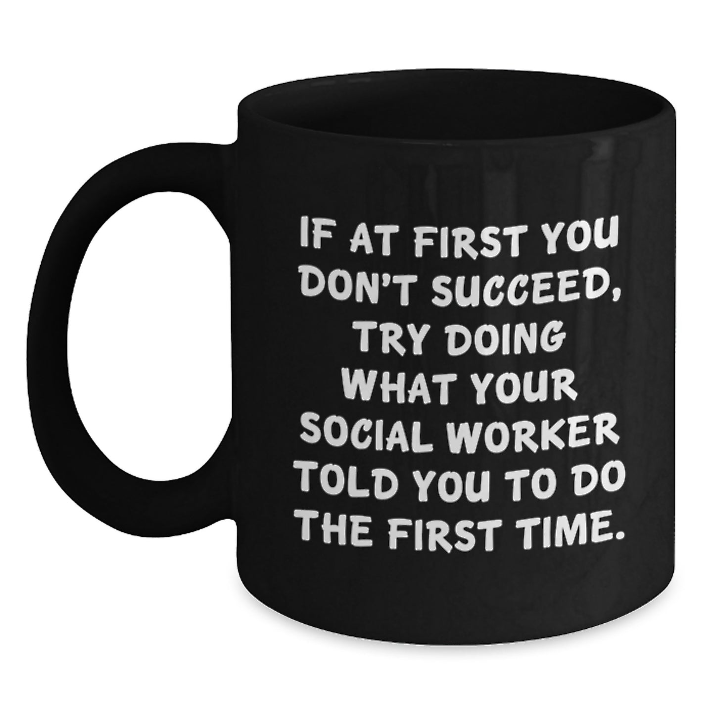 Funny Social Worker Gifts for Men, Women - If At First You Don't Succeed, Gifts from Friends, Coworkers, Family to Social Worker, Black Coffee Mug, Christmas Unique Presents - Main