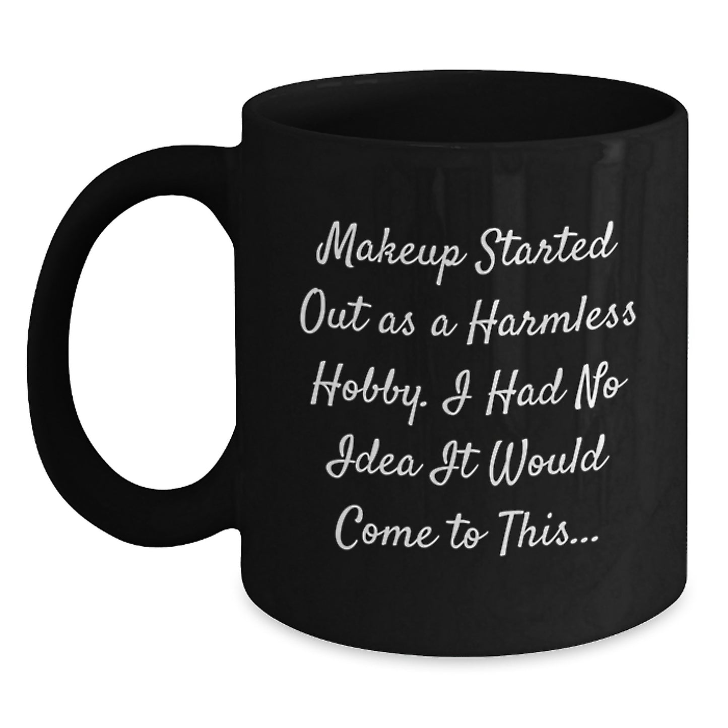 Funny Makeup Gifts from Friends for Makeup Lovers Black Coffee Mug - Main