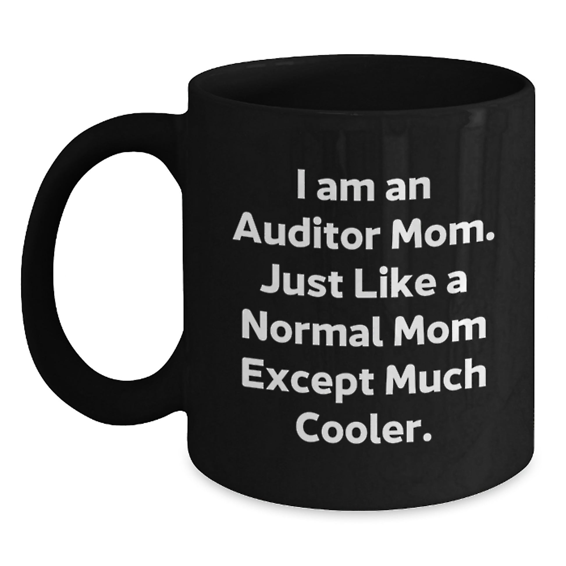 Funny Auditor Gifts for Women, 'I Am An Auditor Mom' Black Coffee Mug, Christmas Unique Presents for Mom, 11oz, 15oz - Main