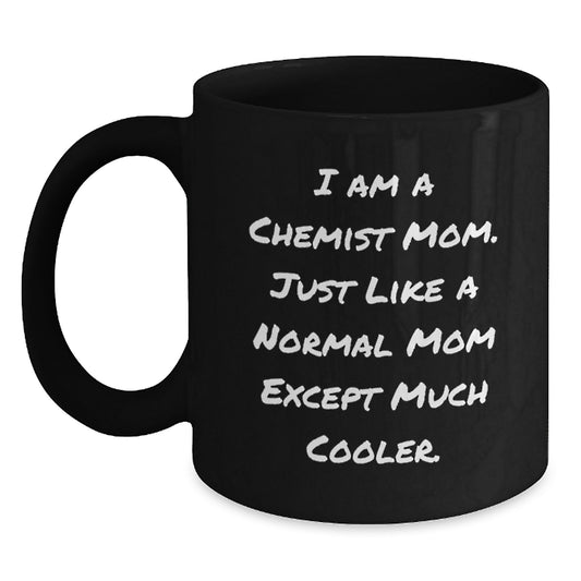Funny Chemist Mom Gifts from Family for Christmas Unique Black Coffee Mugs with I Am A Chemist Mom quote, Perfect for Chemist Friends - Main