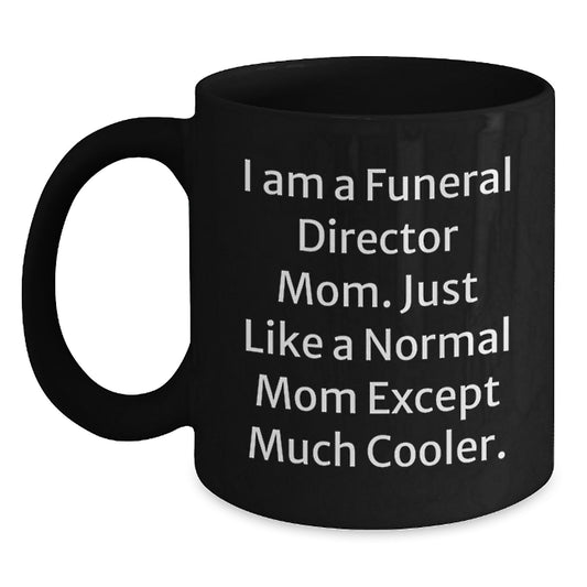Funny Funeral Director Mom Black Coffee Mugs Gifts for Funeral Directors - Unique Christmas Unique Gifts from Friends for Men - Main