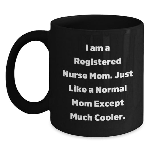 Funny Gifts from Coworkers for Registered Nurse Mom Black Coffee Mugs, Christmas Unique Gifts, Inspirational Quote, Black Ceramic Mug, Microwave and Dishwasher Safe - Main