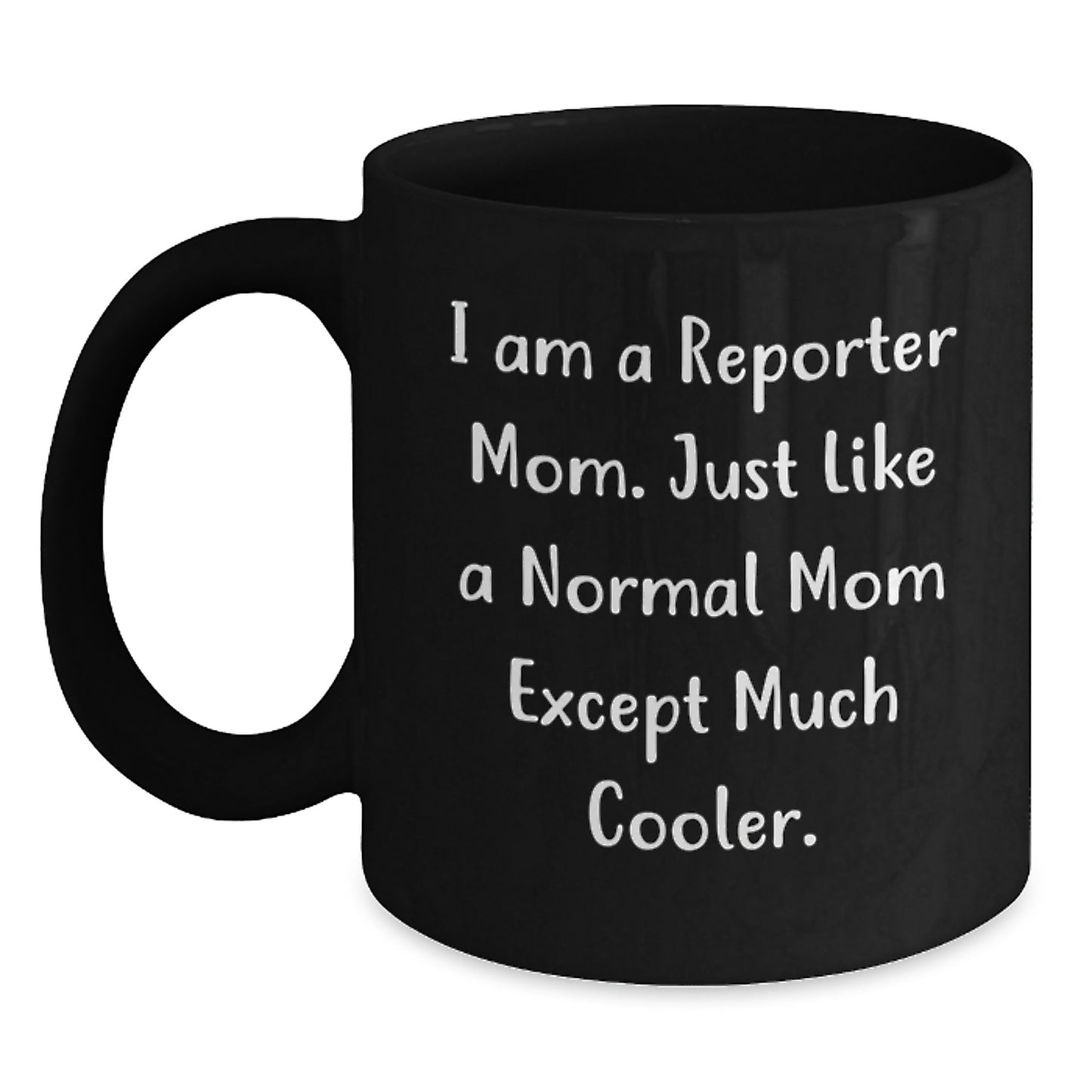 Funny Reporter Gifts for Friends and Family, Christmas Unique Mugs, I Am A Reporter Mom Mug, Black Coffee Mug for the Woman Behind the Lens - Main