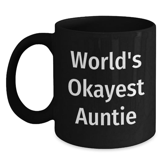 Funny Auntie Gifts, World's Okayest 'Auntie' Quote Black Coffee Mug, Gifts from Women for Women, Christmas Unique Gift - Main
