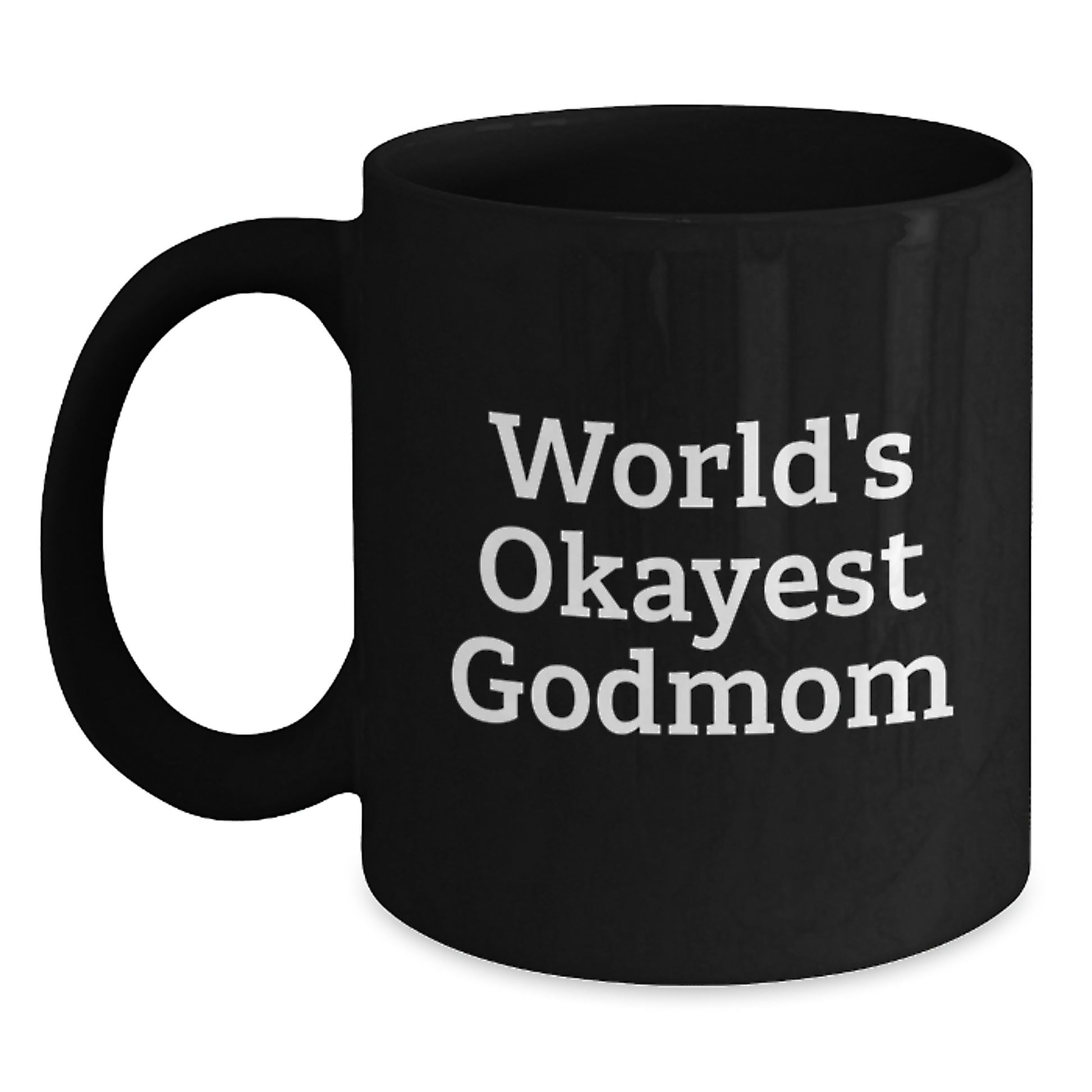 Funny Godmom Gifts from Men, Women, Family, and Friends - World's Okayest Godmom Black Coffee Mug, Best Gift for Christmas - Main