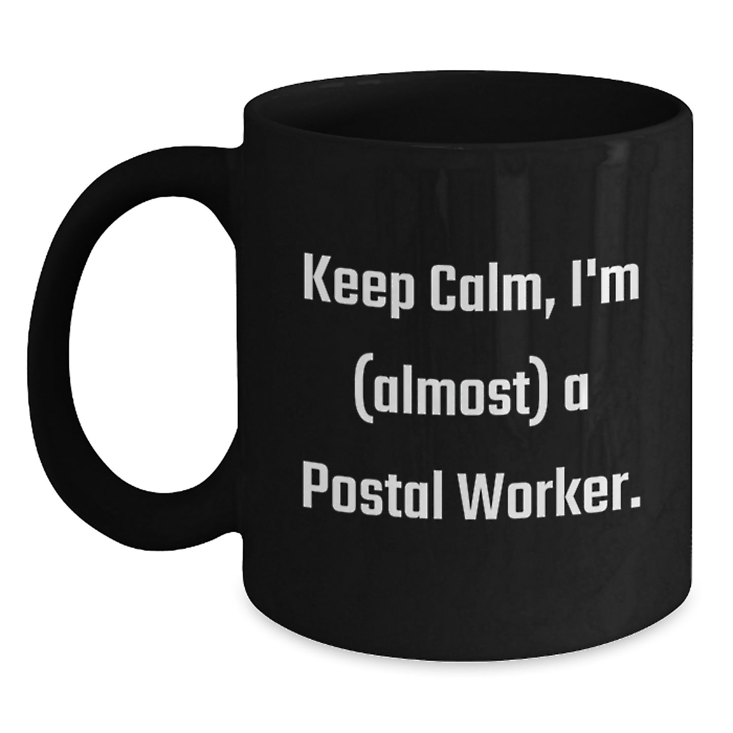 Funny Postal Worker Gifts for Men from Friends and Family - Keep Calm I'm (almost) A Postal Worker Black Coffee Mug - Main