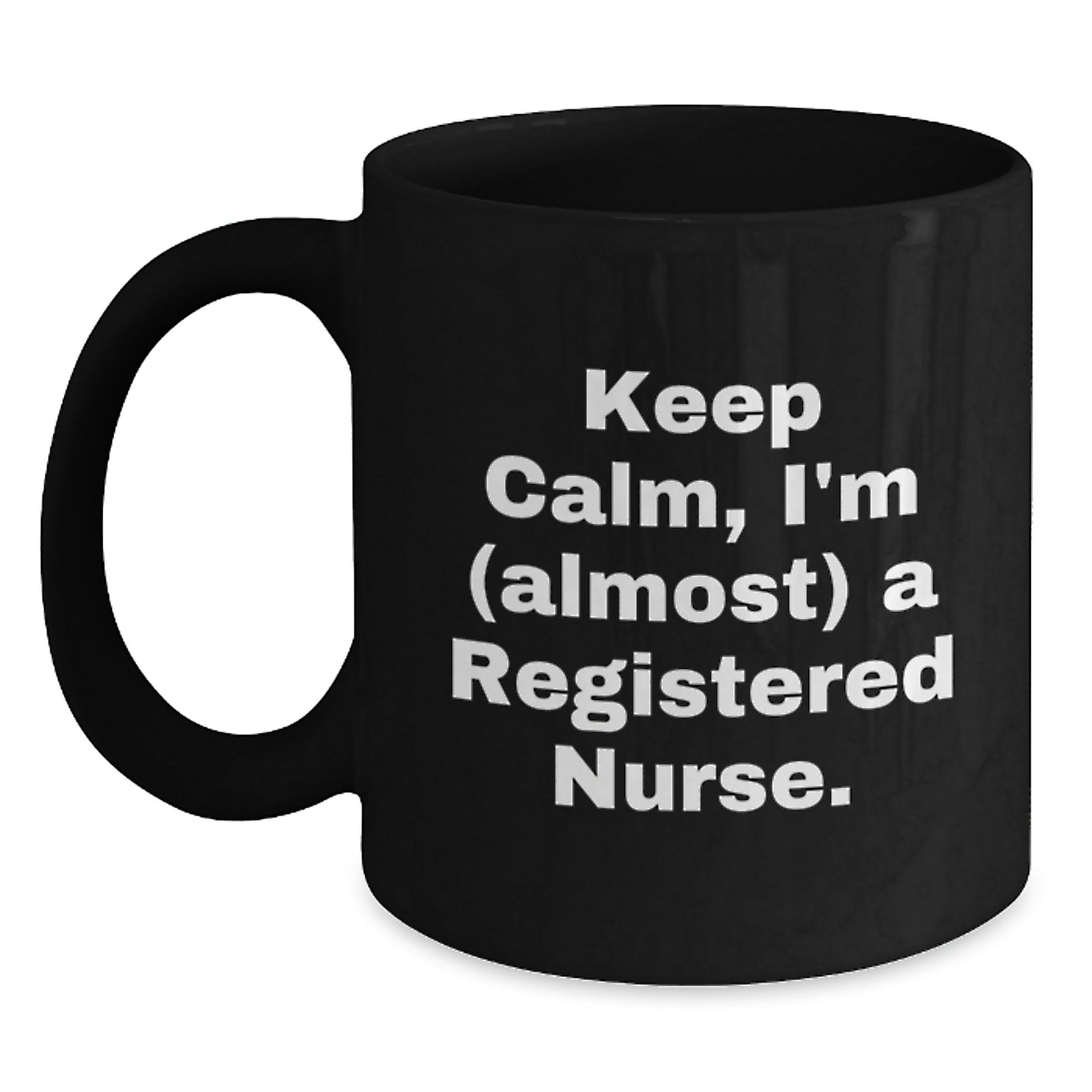 Funny Registered Nurse Gifts from Friends for Christmas, Black Coffee Mug, 'Keep Calm, I'm (almost) A Registered Nurse.' - Main