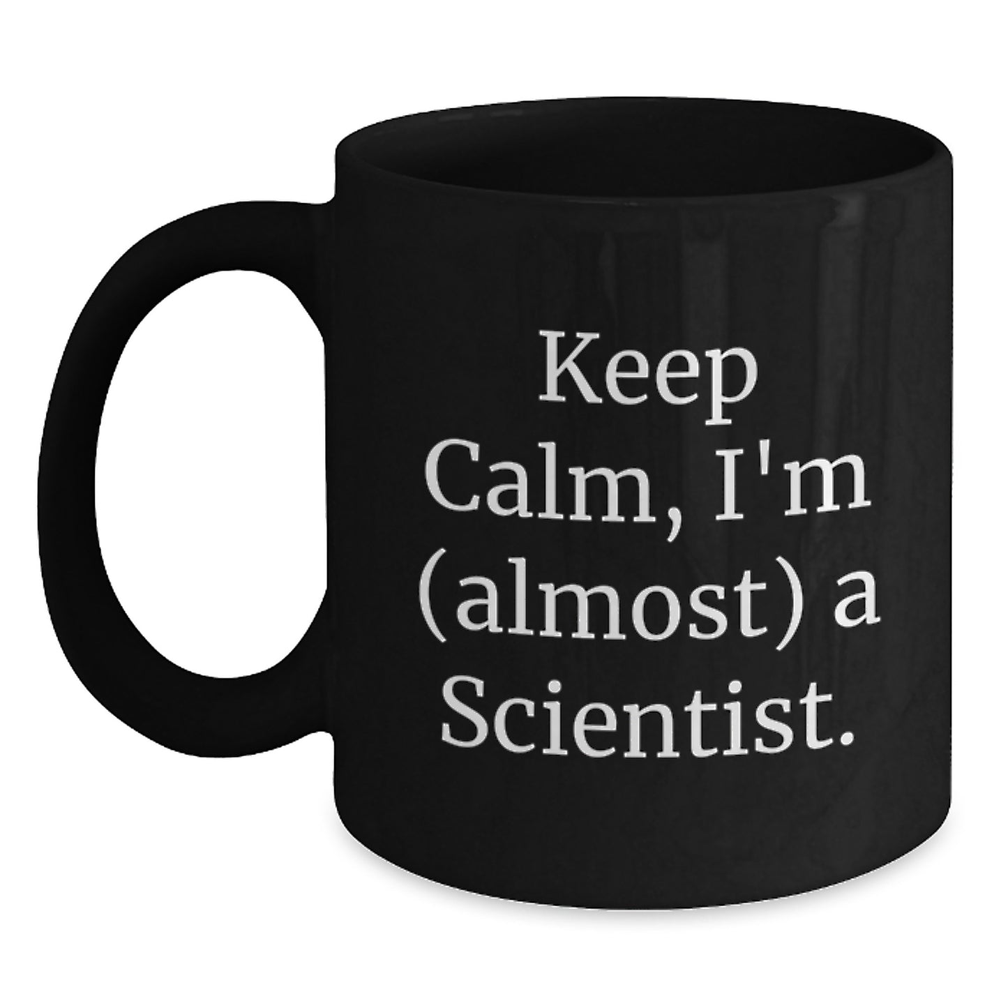 Funny Scientist Gifts for Men Women Friends - Black Coffee Mug Keep Calm I'm Almost A Scientist Christmas Unique Gifts - Main