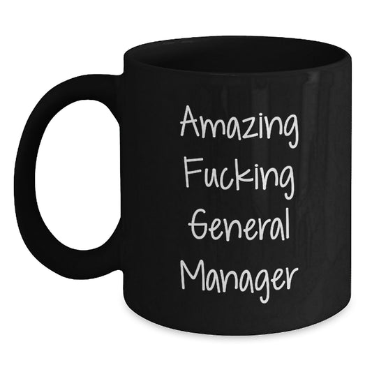 Funny General Manager Office Gifts from Men to General Manager - Black Coffee Mug, Amazing F--king General Manager Quote, Christmas Unique Gifts - Main