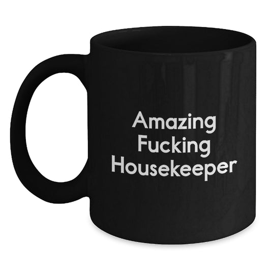Funny Housekeeper Gifts from Men to Housekeeper - Black Coffee Mug with Amazing F--king Housekeeper Quote, Christmas Unique Gifts - Main
