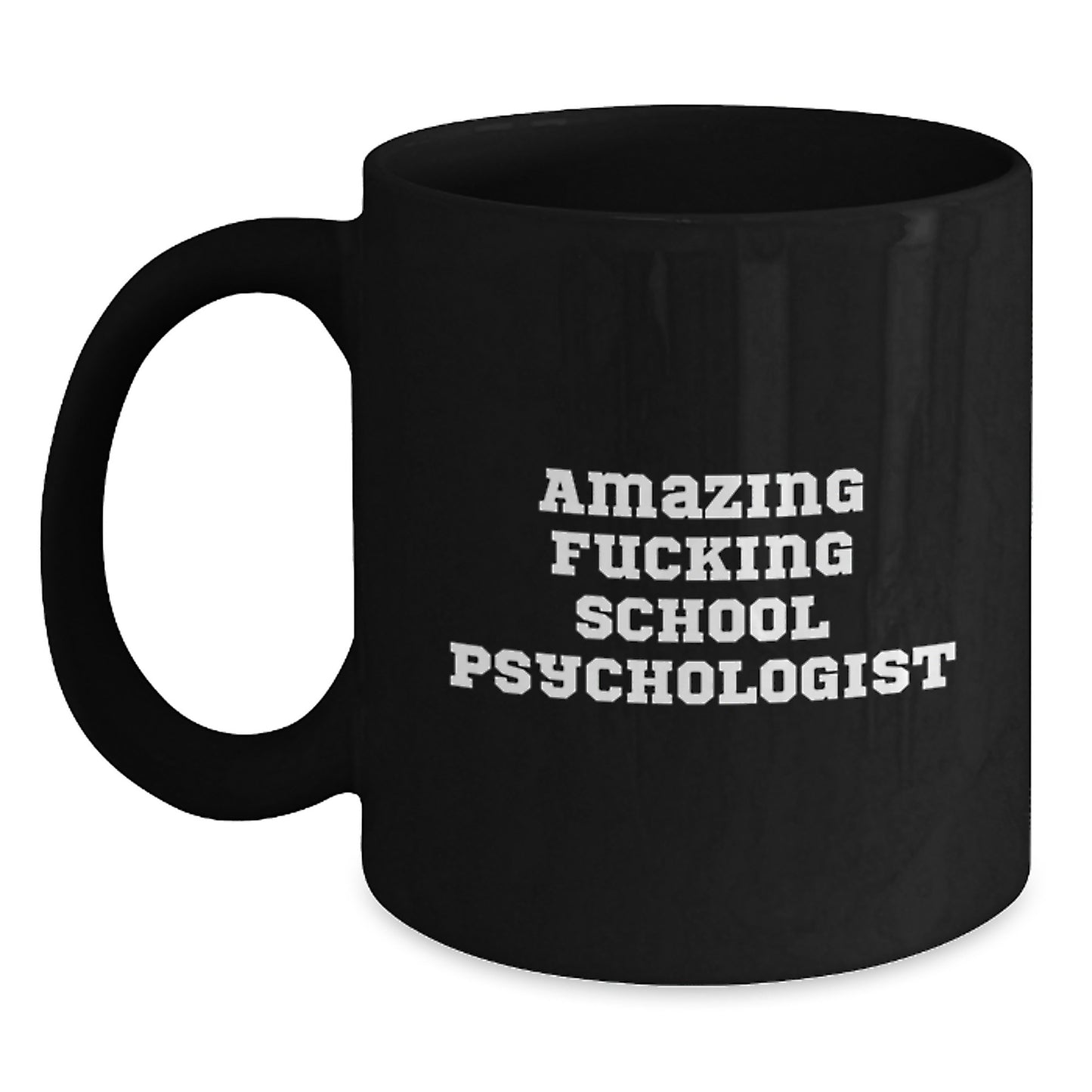 Funny Quotes School Psychologist Gifts from Men to Women - Black Coffee Mug for Christmas Unique Presents - Main
